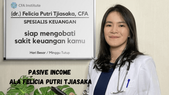 Cara Menghasilkan Pasive Income Ala Felicia Putri Tjiasaka