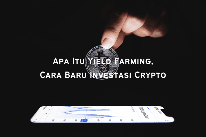 Apa Itu Yield Farming dalam Kripto, Cara Baru Investasi Crypto