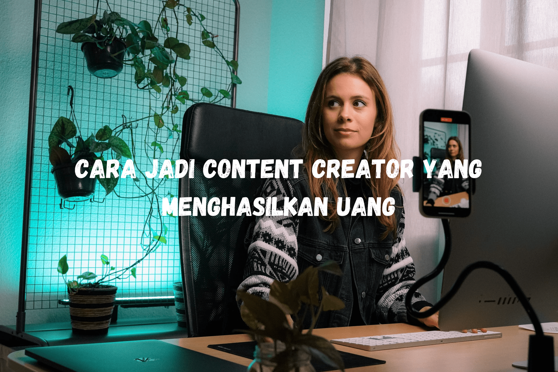 Cara menjadi content creator yang menghasilkan uang