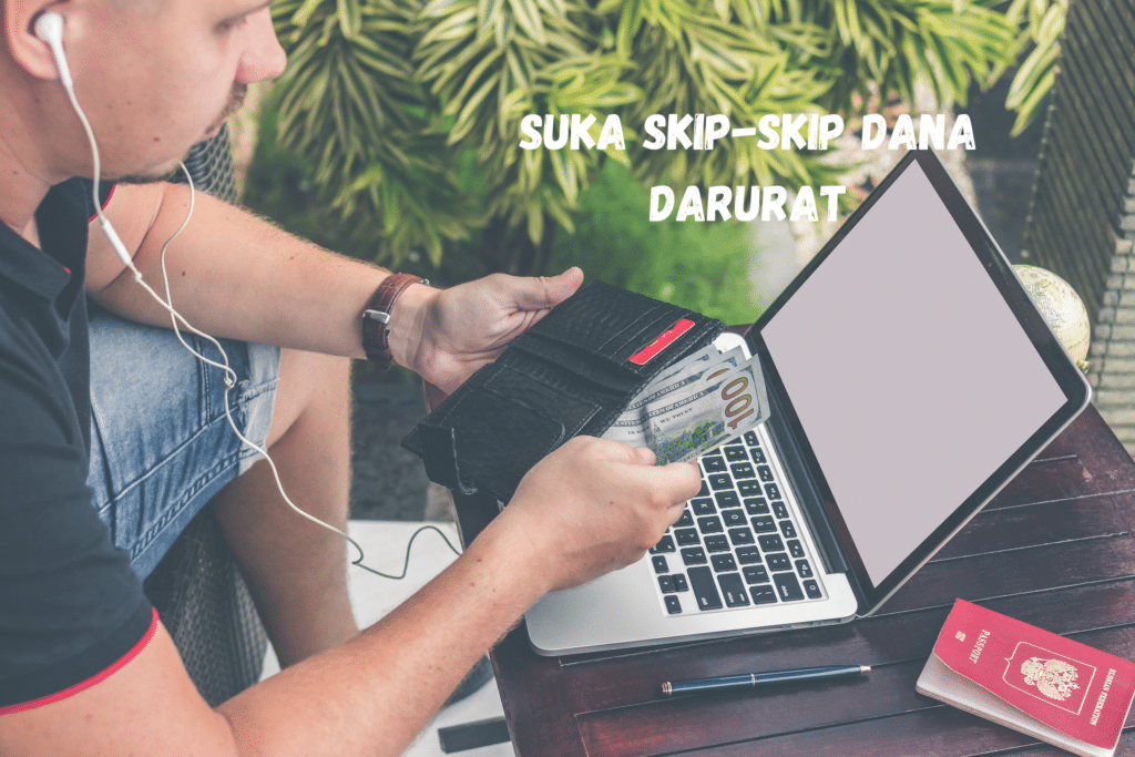 mengelola keuangan rumah tangga Suka Skip-skip Dana Darurat