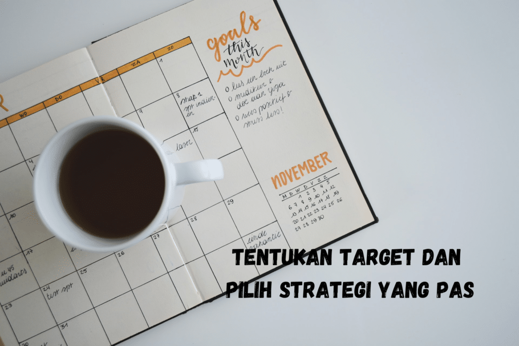 Tentukan Target dan Pilih Strategi yang Pas