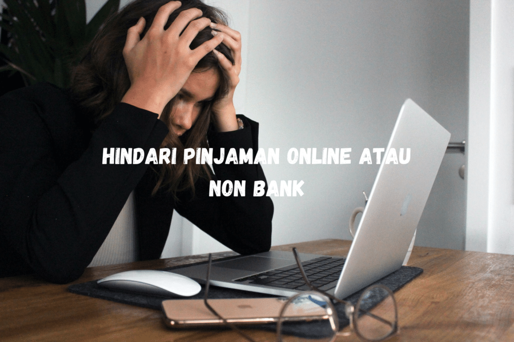 Hindari Pinjaman Online atau Non Bank