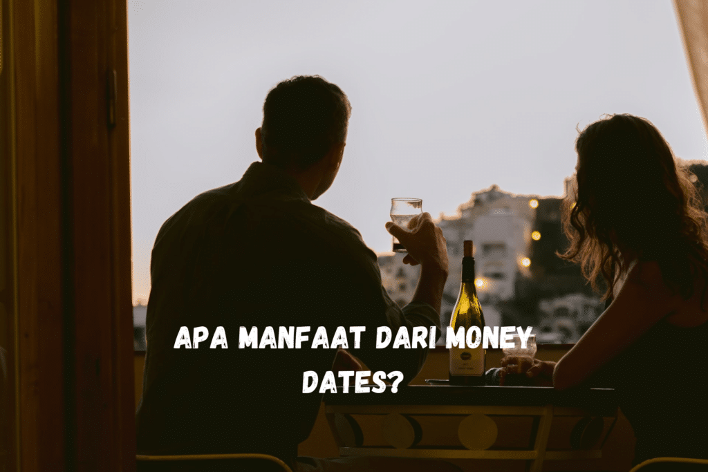 apa manfaat money dates