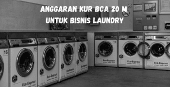Anggaran KUR BCA 20 M Untuk Bisnis Laundry