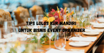 Tips Lolos KUR Mandiri Untuk Bisnis Event Organizer