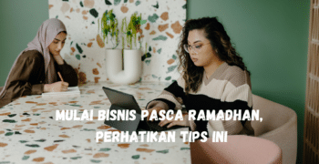 Mulai Bisnis Pasca Ramadhan, Perhatikan Tips Ini!