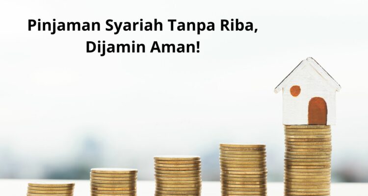 Pinjaman Syariah Tanpa Riba, Dijamin Aman!